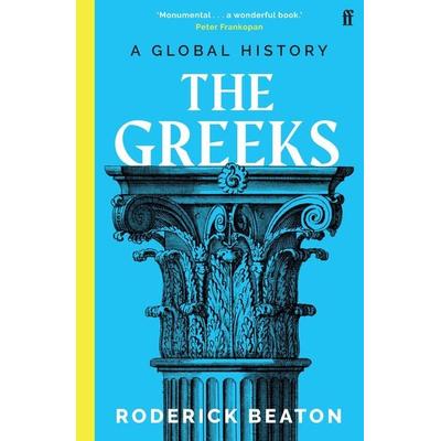 The Greeks, Taschenbuch von Roderick Beaton, Faber & Faber, 978-0-571-35357-6