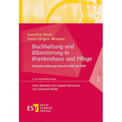 Buchhaltung und Bilanzierung in Krankenhaus und Pflege, Taschenbuch von Hans-Jürgen Wieben,Joachim Koch, Erich Schmidt Verlag, 978-3-503-20958-3