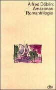 Alfred Döblin - Amazonas. Romantrilogie - Preis vom 30.09.2026 09:01:18 h