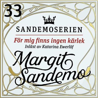 För mig finns ingen kärlek - Margit Sandemo, Audio, 9789178751662