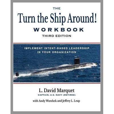 The Turn the Ship Around! Workbook, Taschenbuch von L. David Marquet,Andy Worshek,Jeffrey Leap, Rivertowns Books, 978-1-953943-67-5