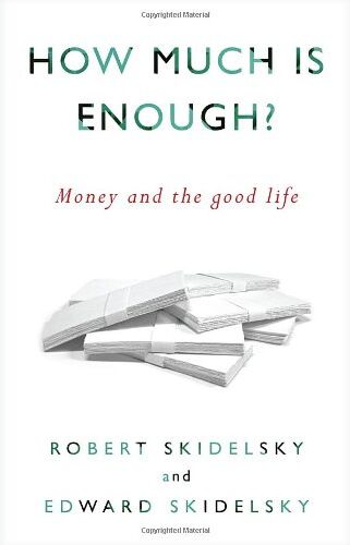 Robert Skidelsky - How Much is Enough?: Money and the Good Life - Preis vom 09.10.2026 07:28:09 h