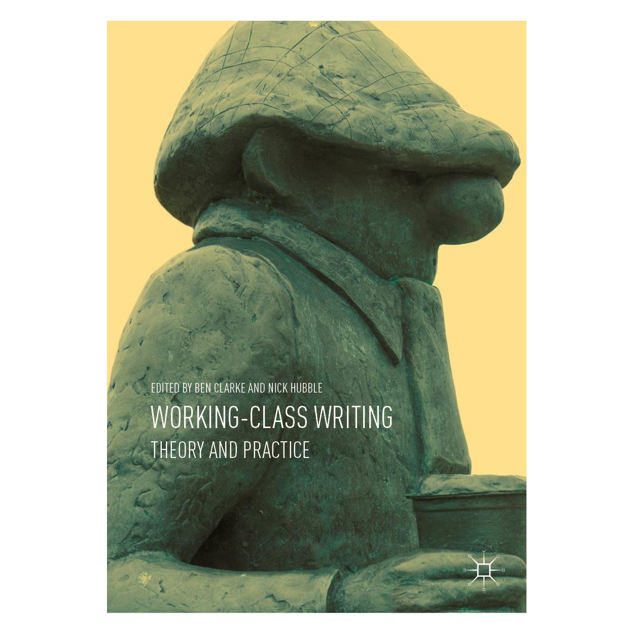 Springer Working-class Writing (Englisch, Hardcover, Ben Clarke, Nick Hubble) (9783319963099)