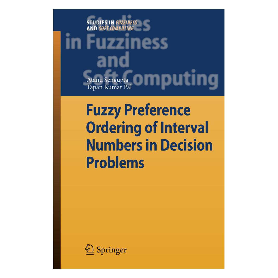 Springer Fuzzy Preference Ordering of Interval Numbers in Decision Problems (Englisch, Softcover, Atanu Sengupta, Tapan Kumar Pal) (55396236)