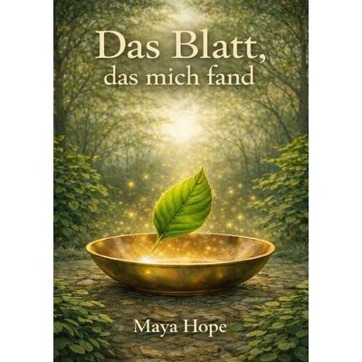 Das Blatt, das mich fand, Taschenbuch von Maya Hope, Epubli, 978-3-565-19224-3