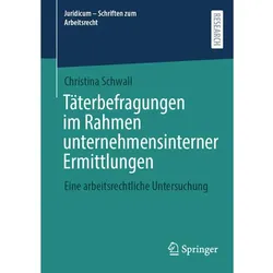 Täterbefragungen im Rahmen unternehmensinterner Ermittlungen, Fachbücher von Christina Schwall