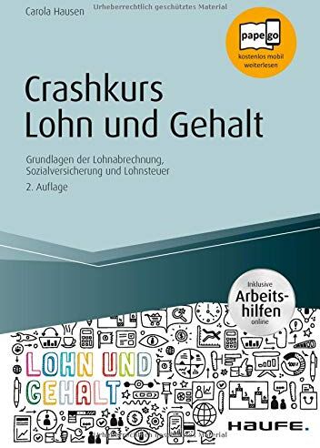 Carola Hausen - Crashkurs Lohn und Gehalt - inkl. Arbeitshilfen online: Grundlagen der Lohnabrechnung, Sozialversicherung und Lohnsteuer (Haufe Fachbuch) - Preis vom 01.10.2026 17:08:56 h