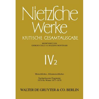 Menschliches, Allzumenschliches. Band 1, Nachgelassene Fragmente, 1876 bis Winter 1877–1878, Gebundene Ausgabe von Friedrich Nietzsche, De Gruyter,