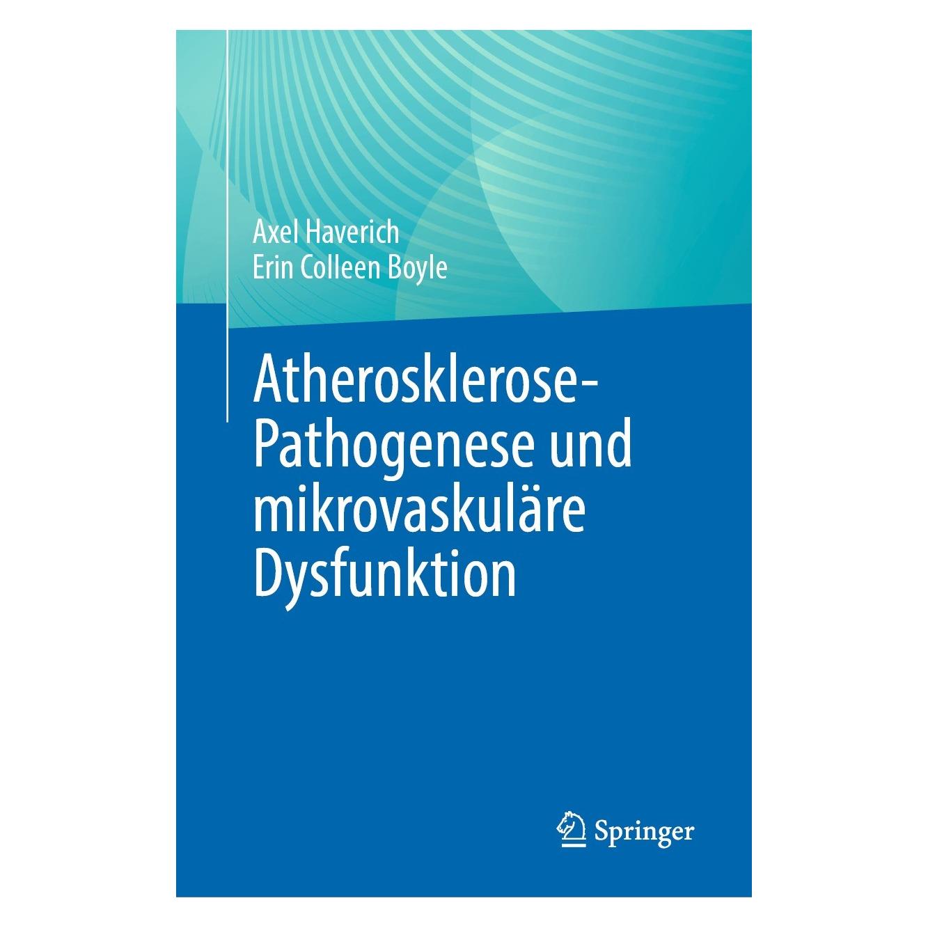 Springer Atherosklerose-Pathogenese und mikrovaskuläre Dysfunktion (Deutsch, Axel Haverich, Erin Colleen Boyle, 2023) (9783031317651)