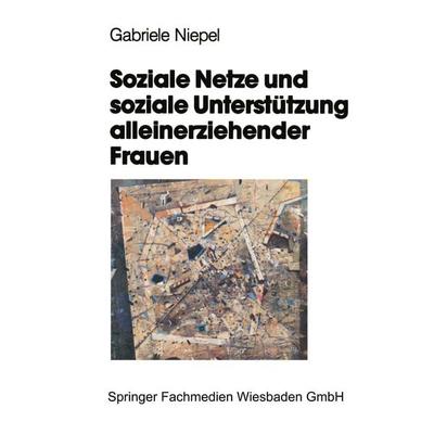 Soziale Netze und soziale Unterstützung alleinerziehender Frauen, Taschenbuch von Gabriele Niepel, VS Verlag für Sozialwissenschaften,