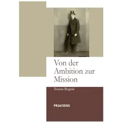 Von der Ambition zur Mission, Fachbücher von Zsuzsa Bognár
