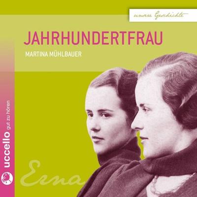 Jahrhundertfrau - Martina Mühlbauer, Audio, 9783937337906