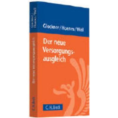 Der neue Versorgungsausgleich, Taschenbuch von Klaus Weil,Arndt Voucko-Glockner,Ute Hoenes,Rainer Glockner, C. H. Beck, 978-3-406-59012-2