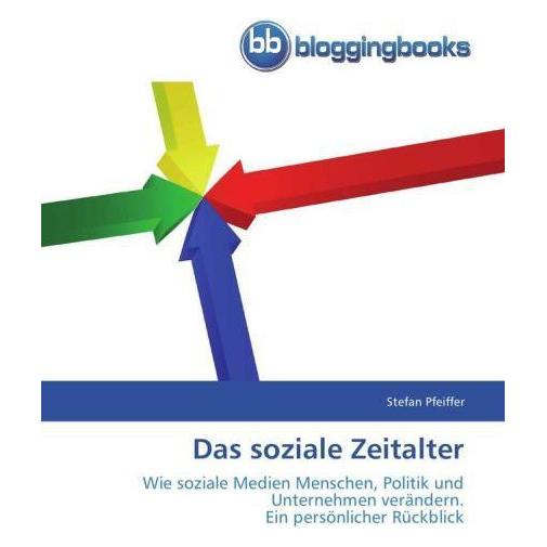 BloggingBooks Das soziale Zeitalter (Stefan Pfeiffer, 2011) (51365344)