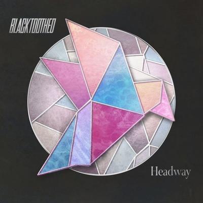 Headway (Digisleeve) - Blacktoothed, CD