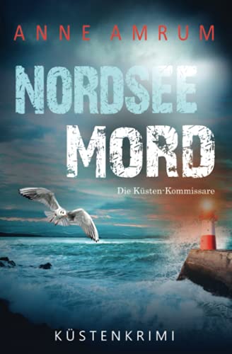 Anne Amrum - NORDSEE MORD – Die KÜSTEN-KOMMISSARE: KÜSTENKRIMI (Die Nordsee-Kommissare, Band 1) - Preis vom 12.10.2026 11:37:12 h