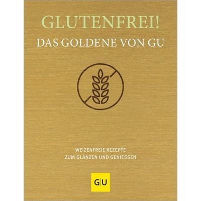 Glutenfrei! Das Goldene von GU, Gebundene Ausgabe von , Gräfe und Unzer Verlag GmbH, 978-3-8338-9289-9