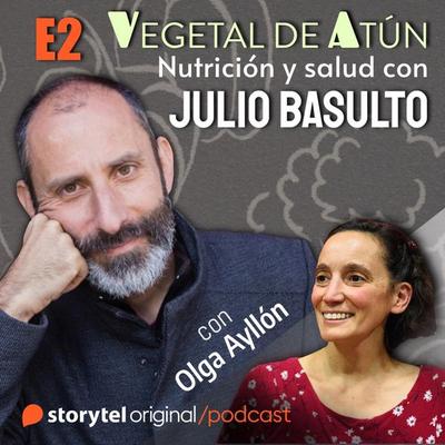 No hagas dieta, haz diaíta, con Olga Ayllón E2. Vegetal de atún. Nutrición y salud con Julio Basulto - Julio Basulto, Audio, 9789179919719