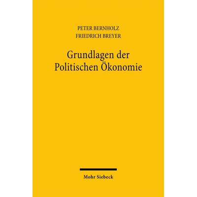 Grundlagen der Politischen Ökonomie / Grundlagen der Politischen Ökonomie, Taschenbuch von Peter Bernholz,Friedrich Breyer, Mohr Siebeck,