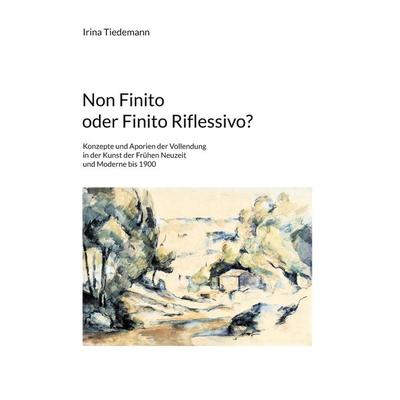 Non Finito oder Finito Riflessivo?, Taschenbuch von Irina Tiedemann, BoD – Books on Demand, 978-3-7578-2975-9