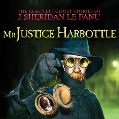 Mr Justice Harbottle - J. Sheridan Le Fanu, Audio, 9781874703372