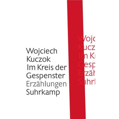 Im Kreis der Gespenster, Gebundene Ausgabe von Wojciech Kuczok, Suhrkamp
