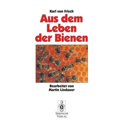 Aus Dem Leben der Bienen, Taschenbuch von Karl v. Frisch, Springer Berlin, 978-3-540-56763-9