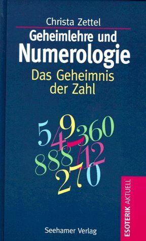 Christa Zettel - Geheimlehre und Numerologie. Das Geheimnis der Zahl - Preis vom 09.10.2026 07:28:09 h