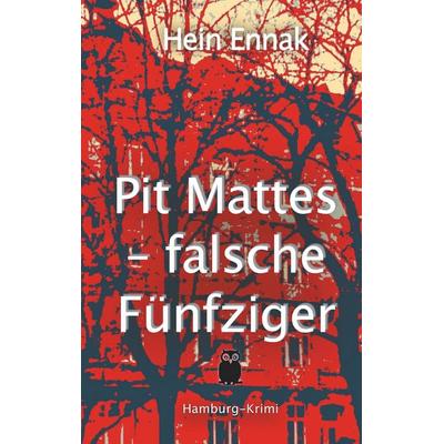 Pit Mattes - falsche Fünfziger, Taschenbuch von Hein Ennak, BoD – Books on Demand, 978-3-7460-9958-3
