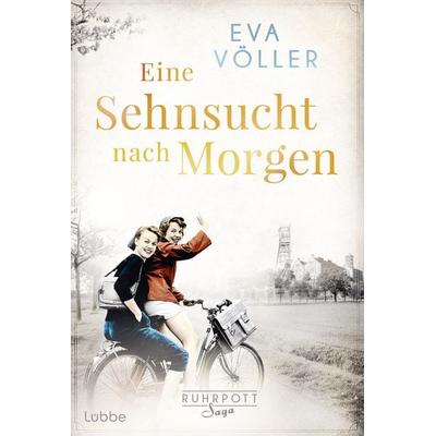 Eine Sehnsucht nach morgen, Taschenbuch von Eva Völler, Lübbe, 978-3-404-18849-9