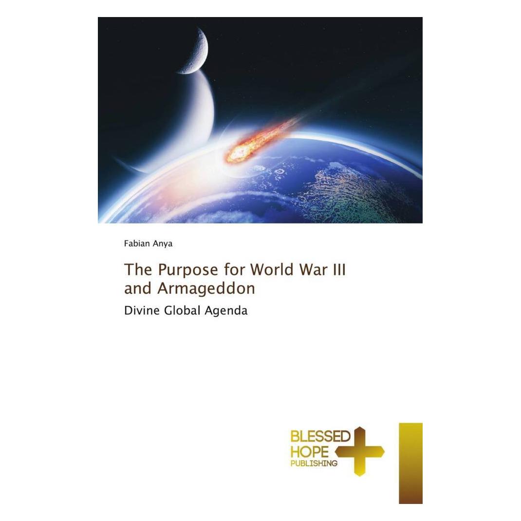 Various Publishers The Purpose for World War III and Armageddon (Deutsch, Softcover, Fabian Anya) (56900997)