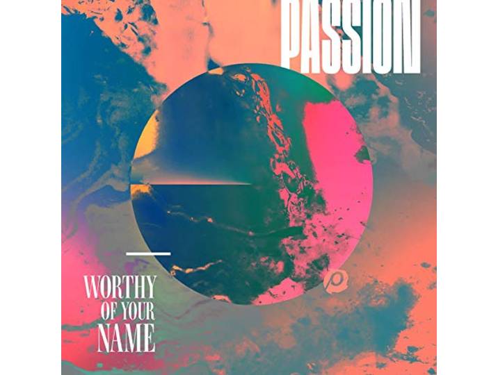 Passion - Worthy Of Your Name