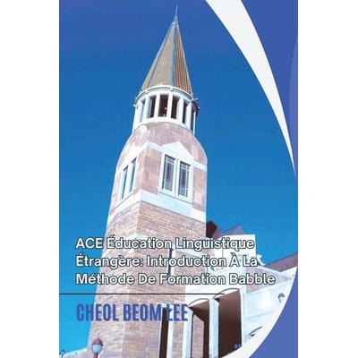 ACE Éducation Linguistique Étrangère, Taschenbuch von Cheol Beom Lee, Book Domain LLC., 978-1-967903-42-9