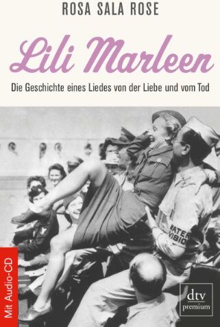 Rosa Sala Rose - Lili Marleen: Die Geschichte eines Liedes von Liebe und Tod - Preis vom 30.09.2026 09:01:18 h