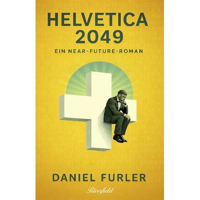 Helvetica 2049, Gebundene Ausgabe von Daniel Furler, Riverfield Verlag GmbH, 978-3-907459-44-7