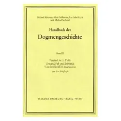 Handbuch der Dogmengeschichte / Bd II: Der trinitarische Gott - Die Schöpfung - Die Sünde / Urstand, Fachbücher von Leo Scheffczyk