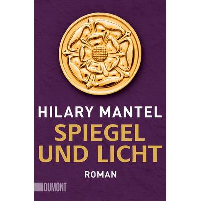 Spiegel und Licht, Taschenbuch von Hilary Mantel, DuMont Buchverlag, 978-3-8321-6576-5