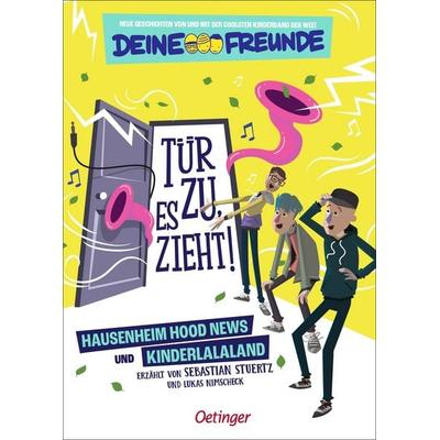 Tür zu, es zieht! 1 Hausenheim Hood News und Kinderlalaland, Gebundene Ausgabe von Sebastian Stuertz, Verlag Friedrich Oetinger GmbH,