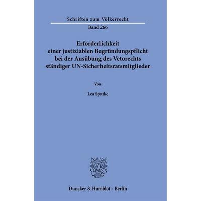 Erforderlichkeit einer justiziablen Begründungspflicht bei der Ausübung des Vetorechts ständiger UN-Sicherheitsratsmitglieder, Taschenbuch von Lea