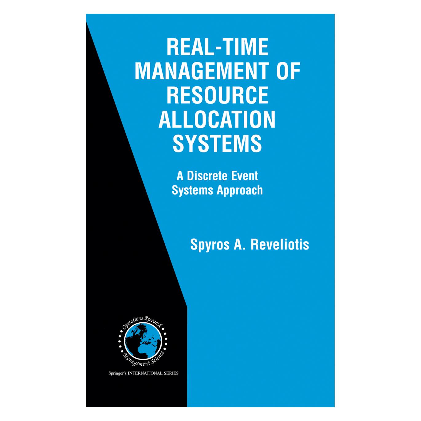 Springer Real-Time Management of Resource Allocation Systems (Englisch, Softcover, Spyros A. Reveliotis) (55381070)