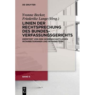 Band 3: Linien der Rechtsprechung des Bundesverfassungsgerichts - erörtert von den wissenschaftlichen Mitarbeiterinnen und Mitarbeitern., Gebundene