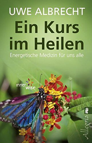 Uwe Albrecht - Ein Kurs im Heilen: Energetische Medizin für uns alle - Preis vom 05.10.2026 03:47:11 h