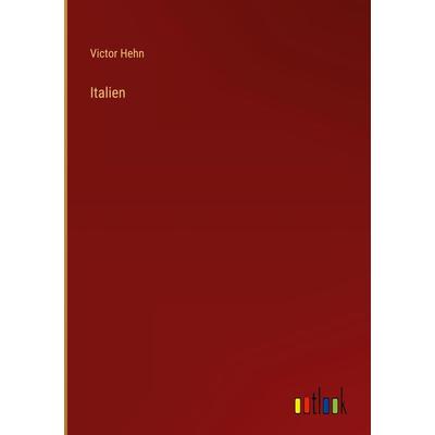 Italien, Gebundene Ausgabe von Victor Hehn, Outlook, 978-3-368-25407-0