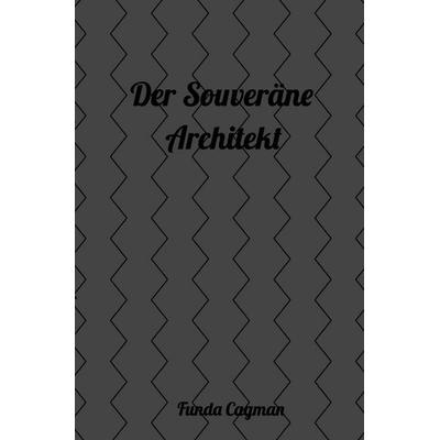 Der Souveräne Architekt, Taschenbuch von Funda Cagman, Epubli, 978-3-565-61455-4