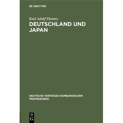 Deutschland und Japan, Gebundene Ausgabe von Karl Adolf Florenz, De Gruyter, 978-3-11-122188-5