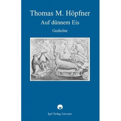 Höpfner, T: Auf dünnem Eis, Taschenbuch von Thomas M. Höpfner, Igel, 978-3-86815-508-2