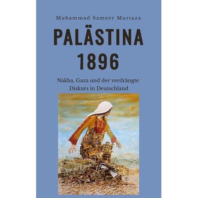 Palästina, 1896, Taschenbuch von Muhammad Sameer Murtaza, Tredition, 978-3-384-86836-7