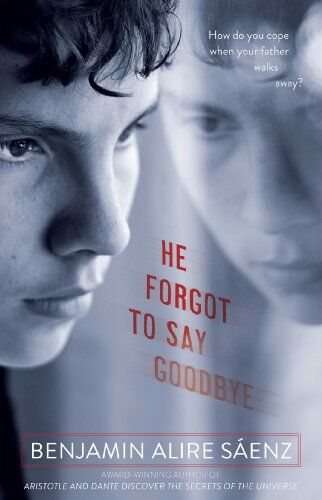 Sáenz, Benjamin Alire - He Forgot to Say Goodbye - Preis vom 06.10.2026 07:26:00 h