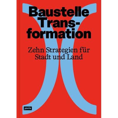 Baustelle Transformation, Taschenbuch von , Jovis Verlag, 978-3-9861223-7-9