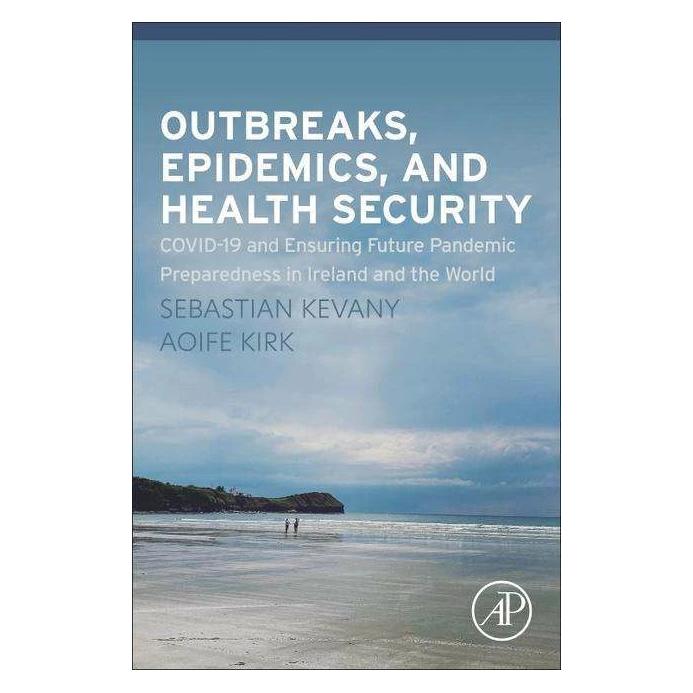Elsevier Outbreaks, Epidemics, and Health Security: Covid-19 and Ensuring Future Pandemic Preparedness i (Englisch, Aoife Kirk, Sebastian Kevany) (42034088)